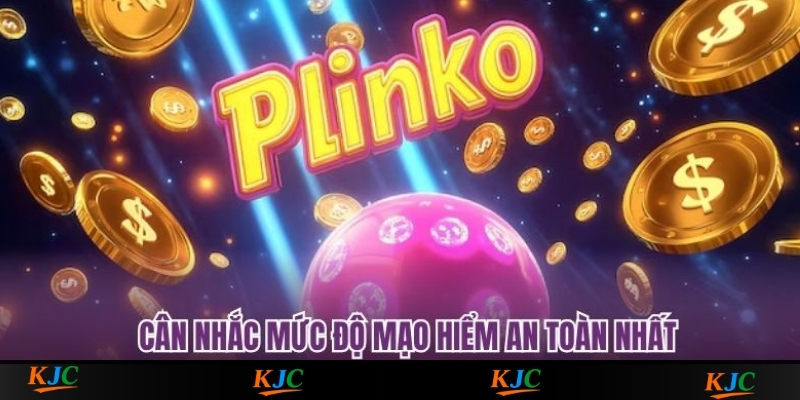 Cân nhắc mức độ mạo hiểm an toàn nhất
