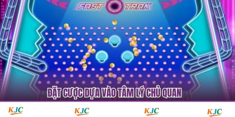 Đặt cược dựa vào tâm lý chủ quan